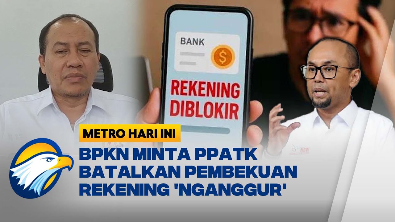 Pemblokiran Rekening 'Nganggur' Tuai Penolakan - [Metro Hari Ini]