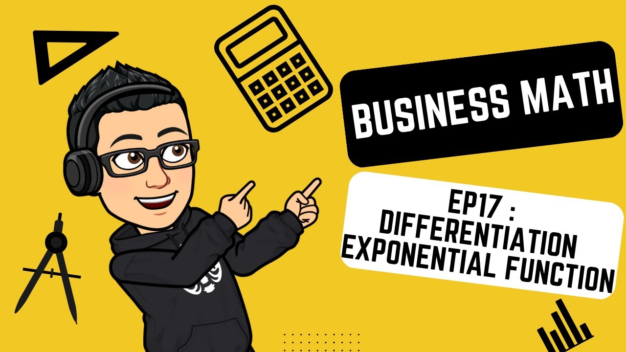 Differentation - Exponential Function 则称为指数函数 - Business Math EP 17