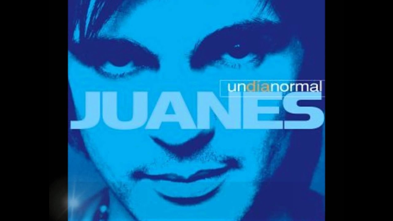 Juanes-Un Dia Normal [LETRA]