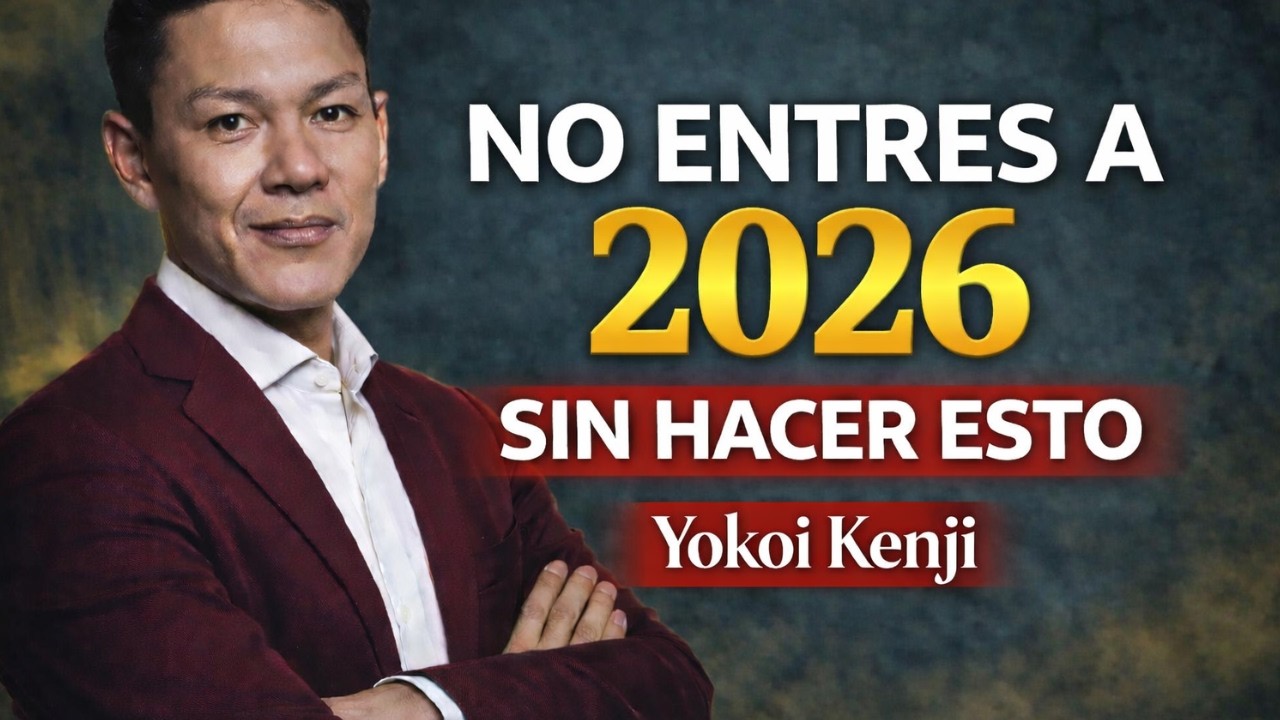 10 COSAS Para EMPEZAR El 2026 IMPARABLE | No Empieces Sin Hacer Esto - Yokoi Kenji
