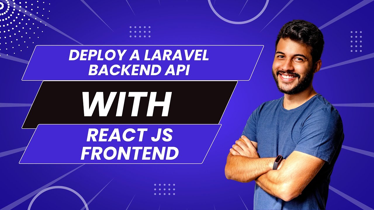 Deploy a  Laravel Backend API with React JS Frontend