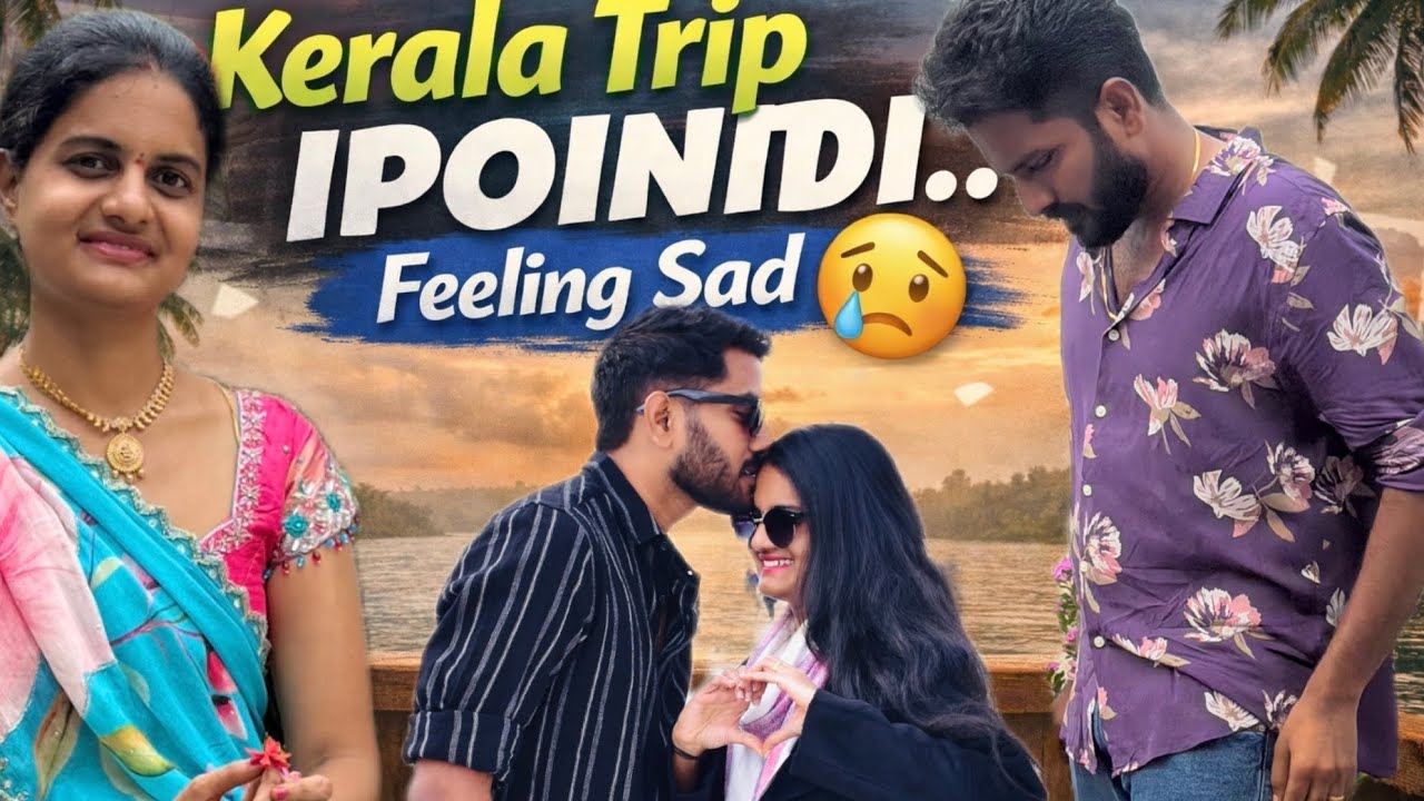 Day 23 | Kerala Trip ipoindi 🥲