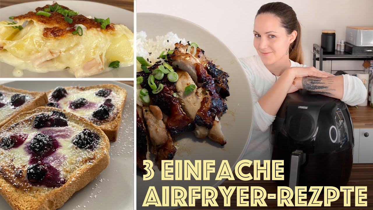 3 einfache Airfryer Rezepte /// Holt euren Airfryer aus dem Keller!