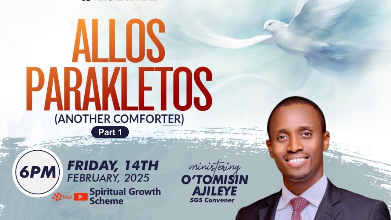 ALLOS PARAKLETOS - PART 1 || O'TOMISIN AJILEYE || 14-02-2025