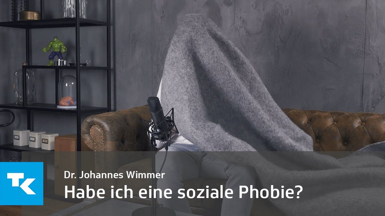 Habe ich eine soziale Phobie? I Dr. Johannes Wimmer