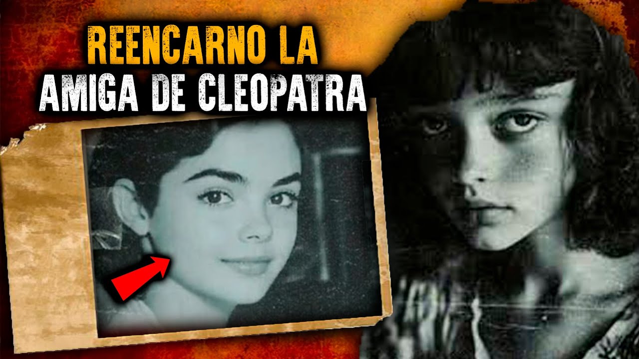 Una pequeña dijo ser la REENCARNACION de la amiga de CLEOPATRA l El caso de Emily Carter