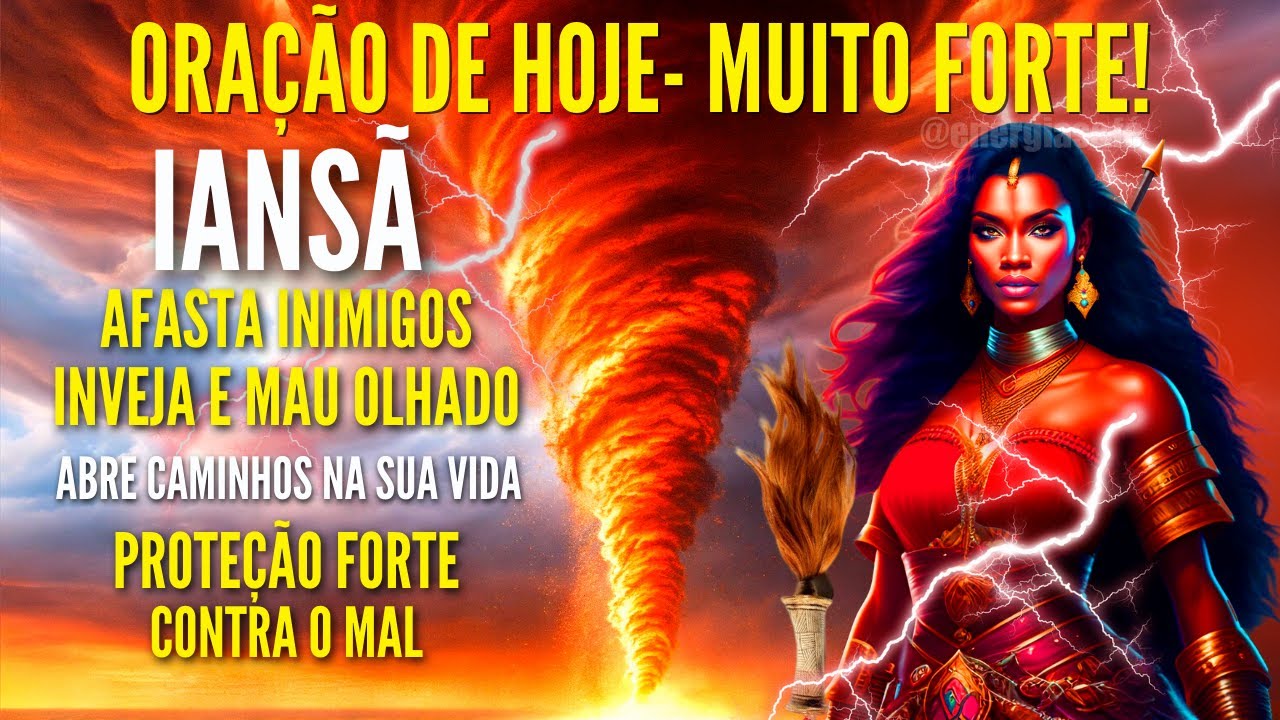 ORAÇÃO de IANSA para AFASTAR INIMIGOS ABRIR CAMINHOS PROTEÇÃO CONTRA TODO MAL VAI CAIR HOJE