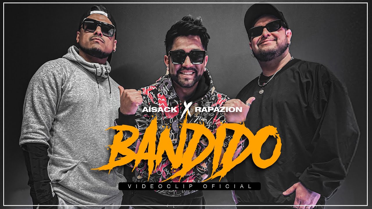 Aisack Ft. Rapazion - Bandido (Videoclip oficial)