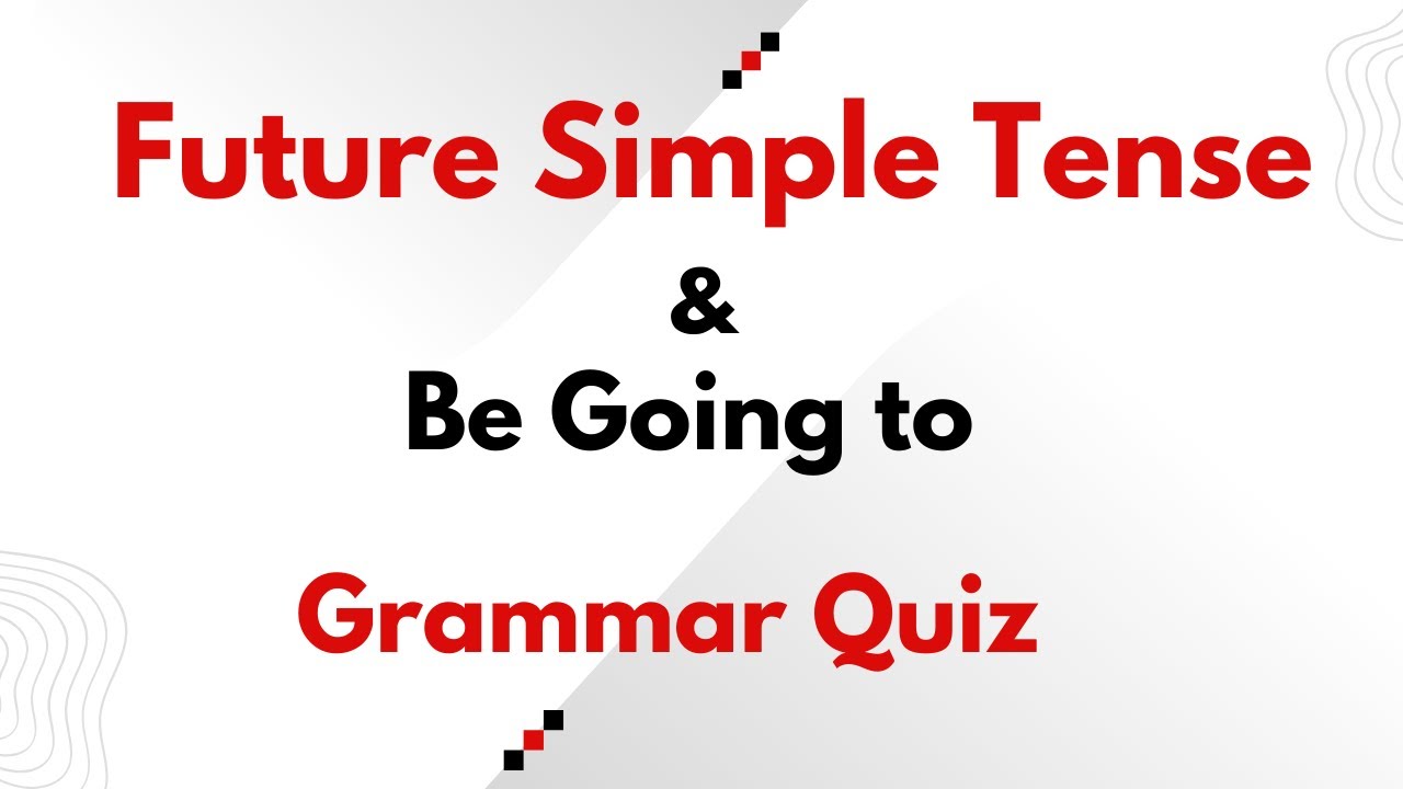Future Simple & Be going to Quiz || Grammar Quiz _ 30 Questions!