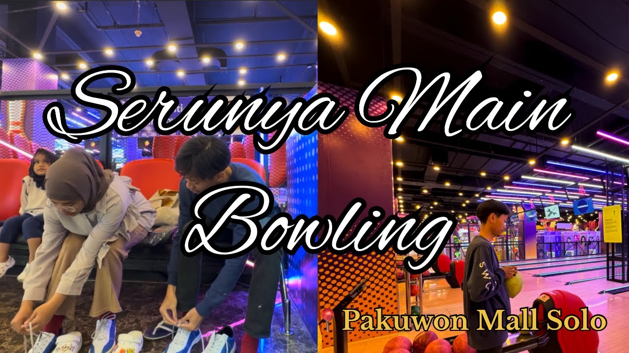 PERTAMA KALI MAIN BOWLING DI FUN WORLD 🎠🎡🎢🎳 