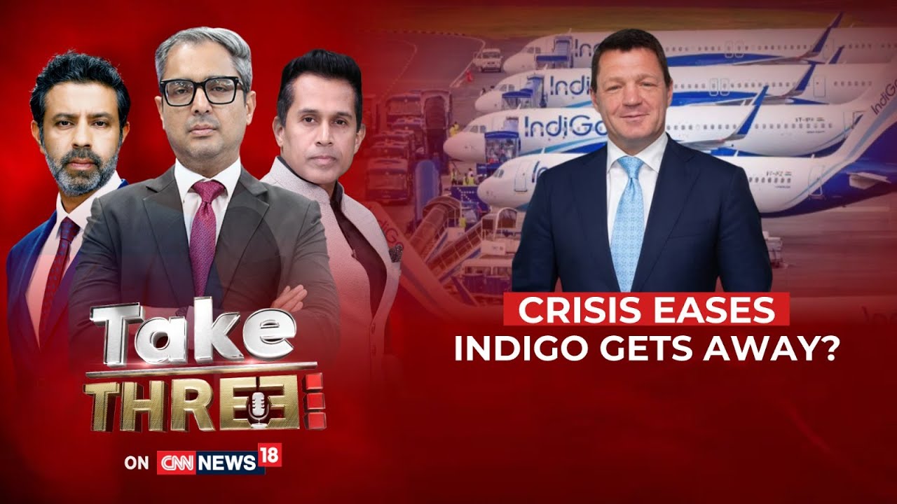 IndiGo Chaos Fades — Has the Airline Gotten Away Without Accountability? | Take Three | News18