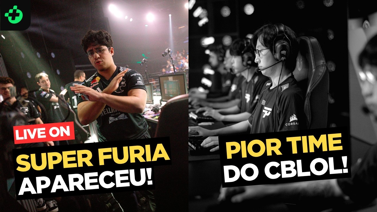 Super Furia apareceu, paiN pior time do CBLOL e mais!