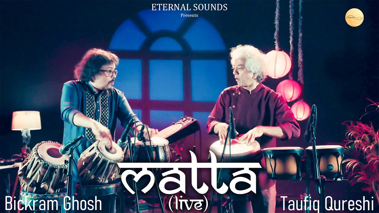 Matta Live | RamTa | Masters Of Rhythm | Taufiq Qureshi | Bickram Ghosh | Eternal Sounds