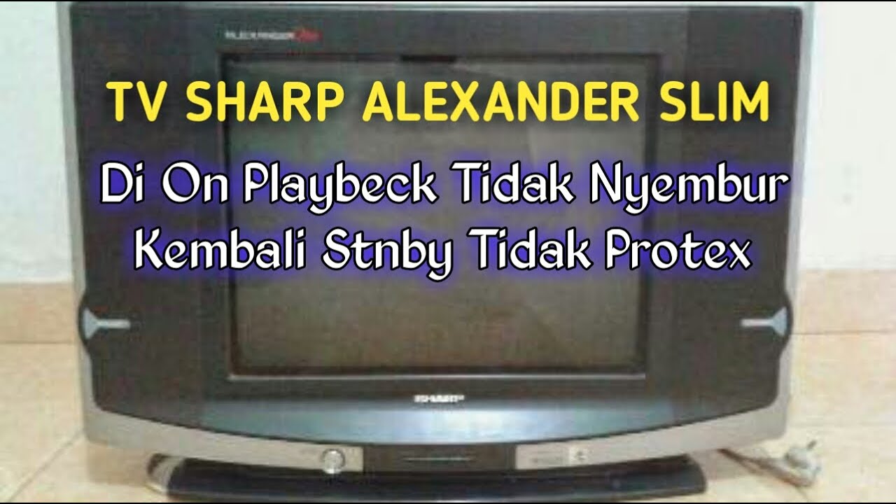 Tv Sharp Alexander Slim Di On Plybeck Tidak Nyembur Dan Kembali Stnby Tidak Protex