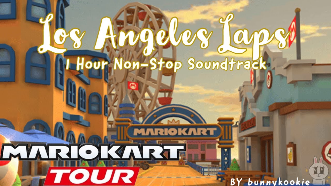 Mario Kart Tour Version l Los Angeles Laps Soundtrack  l 1Hour Non-Stop Music l Mario Kart OST