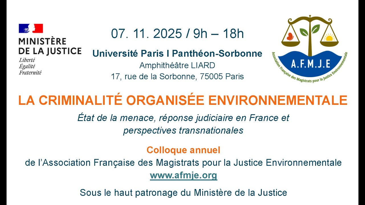 Colloque - LA CRIMINALIT&Eacute; ORGANIS&Eacute;E ENVIRONNEMENTALE - 07-11-2025 - APRES-MIDI