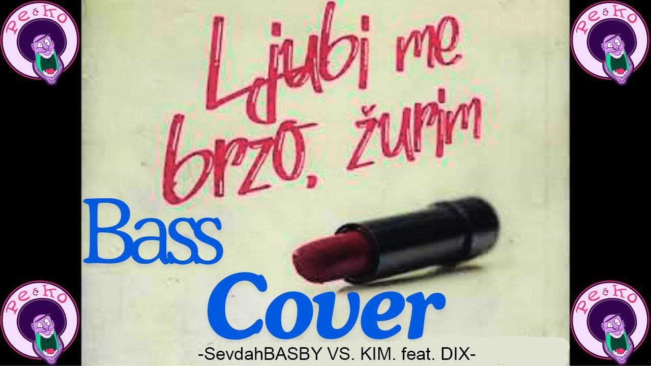 SevdahBABY & Djix vs KIM - Ljubi me brzo BASS COVER