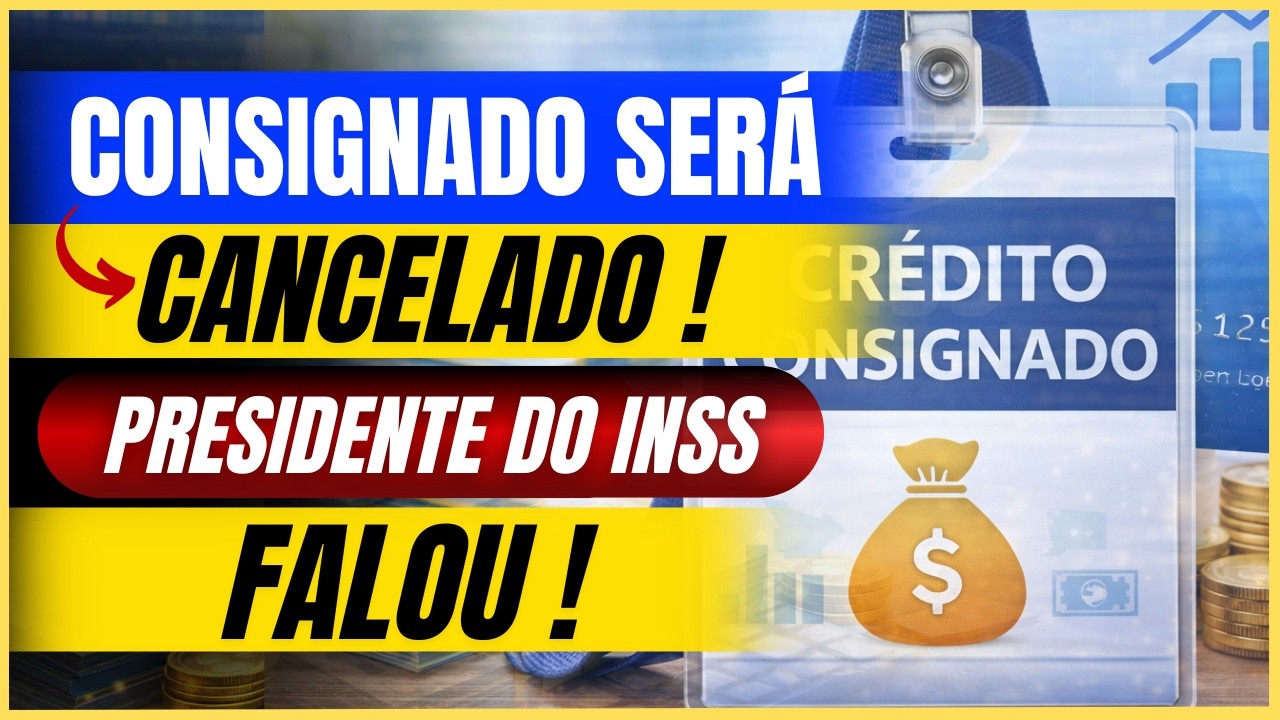 🔴 EMPRÉSTIMO CONSIGNADO SERÁ CANCELADO ! - PRESIDENTE DO INSS FALOU ! - EDNEI EXPLICA
