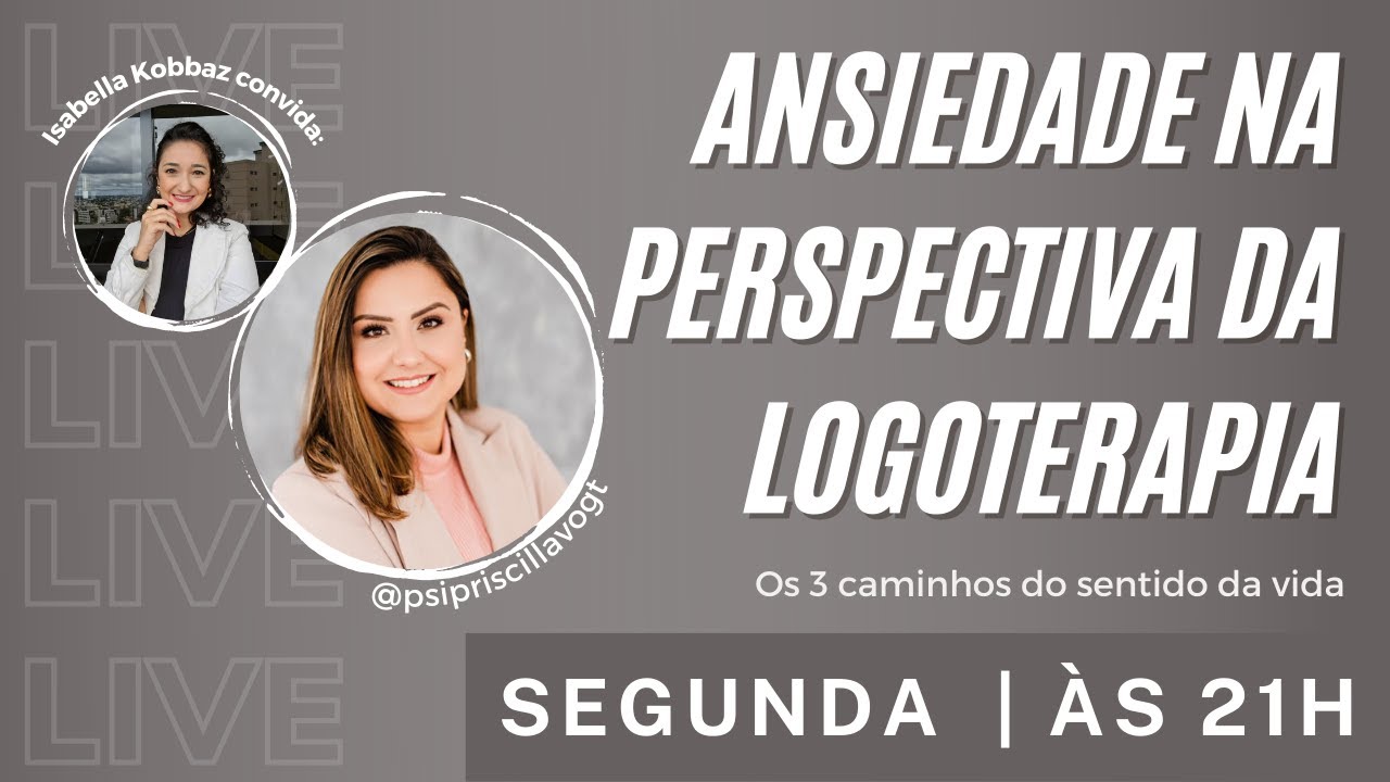Ansiedade na Logoterapia - Os 3 caminhos para encontrar sentido na vida | LIVE ANSIEDADE NA CLÍNICA