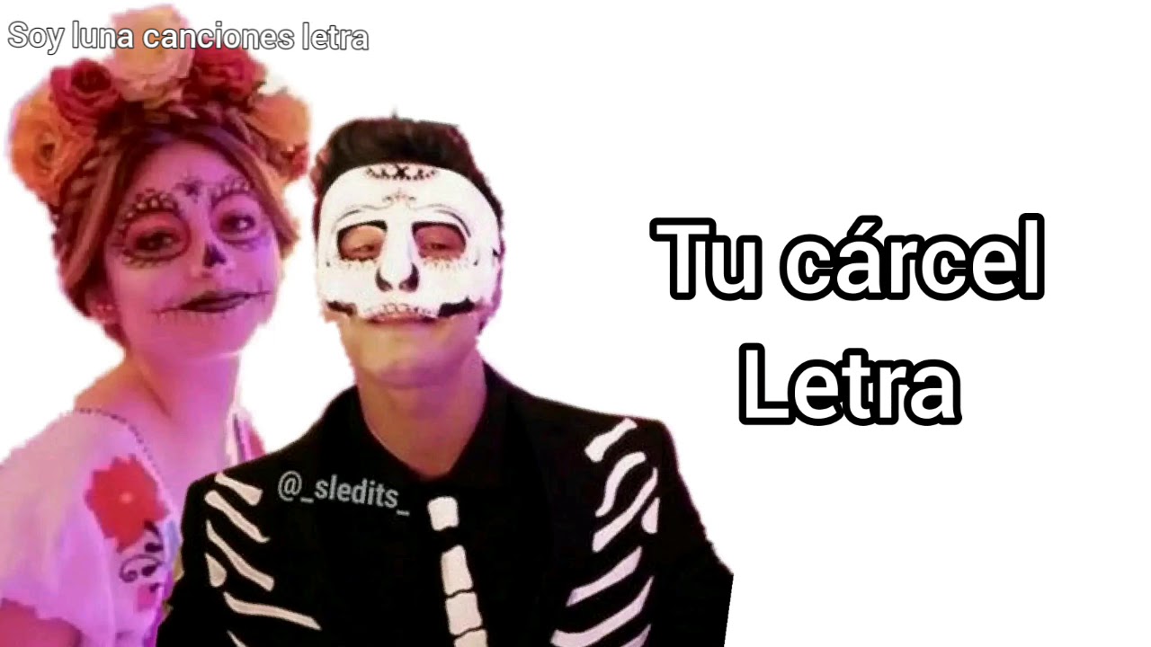 Soy luna 3 - Tu cárcel {Letra} |soy luna canciones letra