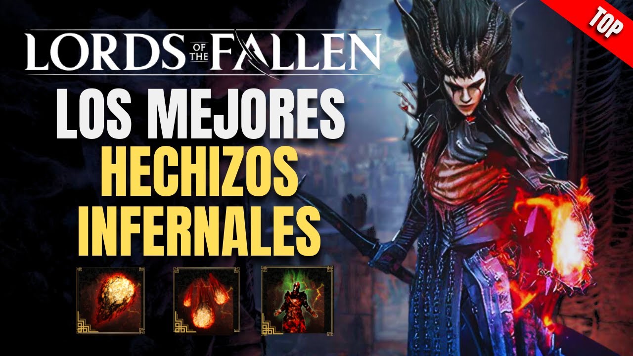 ¿CUAL ES EL MEJOR HECHIZO INFERNAL? TOP DE TODOS LOS HECHIZOS INFERNALES EN LORDS OF THE FALLEN 2023