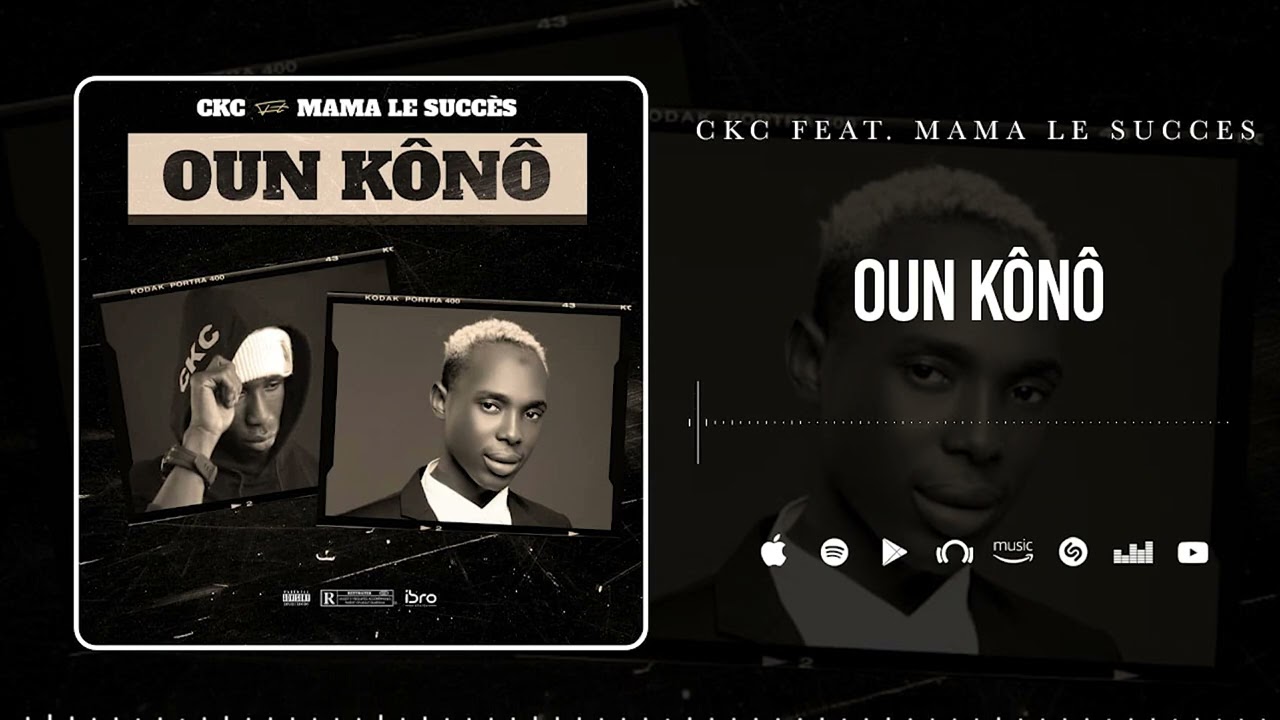 CKC x Mama le succès - Oun Kônô (Son Officiel)