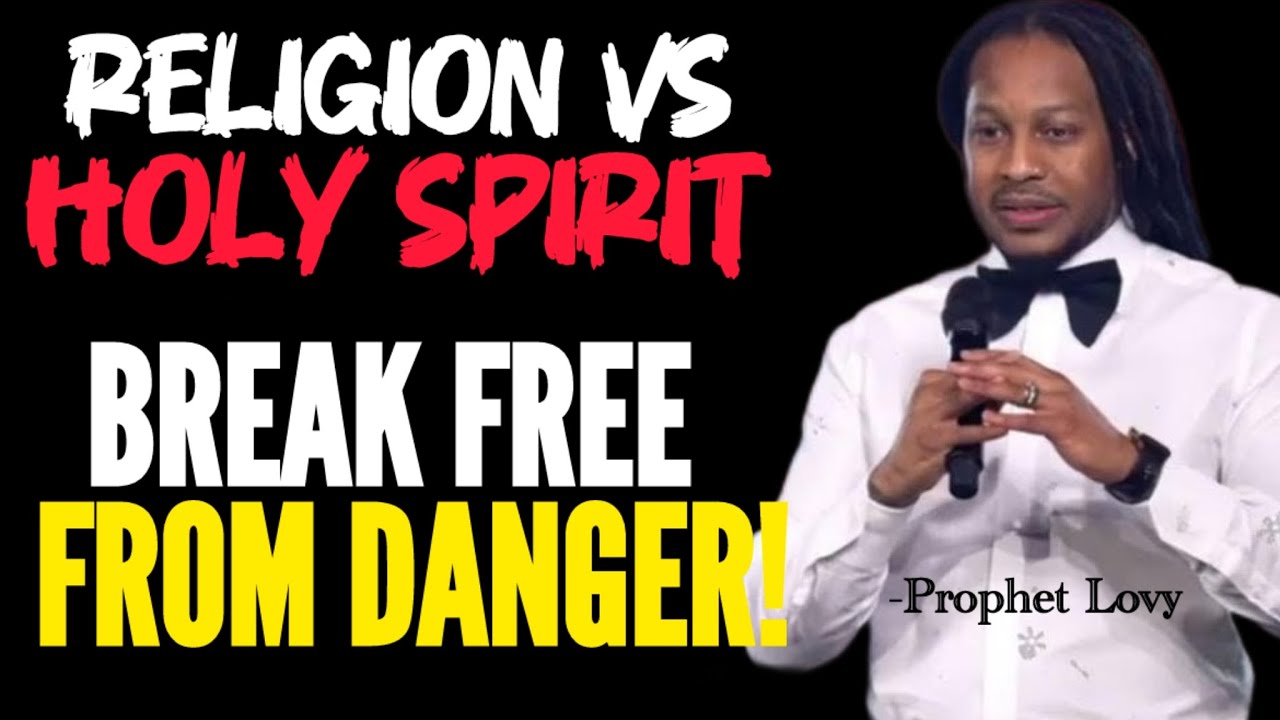 RELIGION vs Holy Spirit: Break Free from Bondage & Walk in True Power! | Prophet Lovy