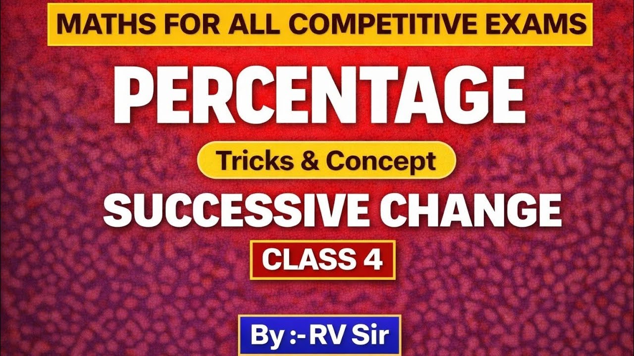 Percentage Successive Change 🔥 | CLASS 4 | Maths For All Competitive Exams | By RV Sir |GS PORTAL 4U