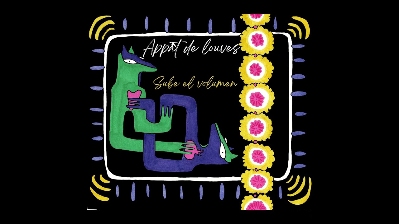 Appât de louves - Sube el volumen