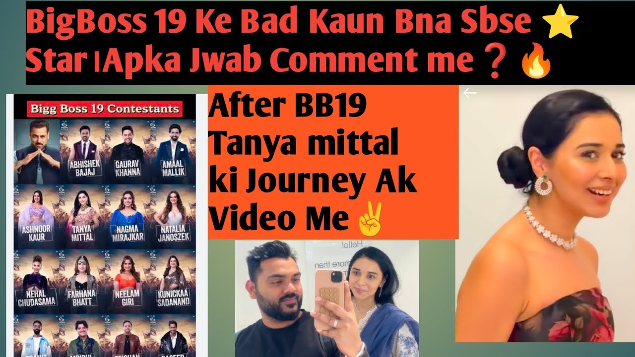 BB19 Star ⭐ Tanya Mittal After BB Journey Sirf 5 min Me...#tanyamittal #youtube#viralvideo#bigboss