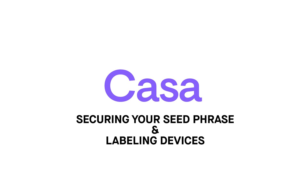 How to Secure Your Seedphrase and Label Devices | Casa Tutorials