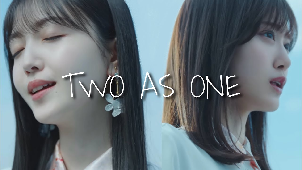 【MAD】TWO AS ONE【久保史緒里・山下美月】