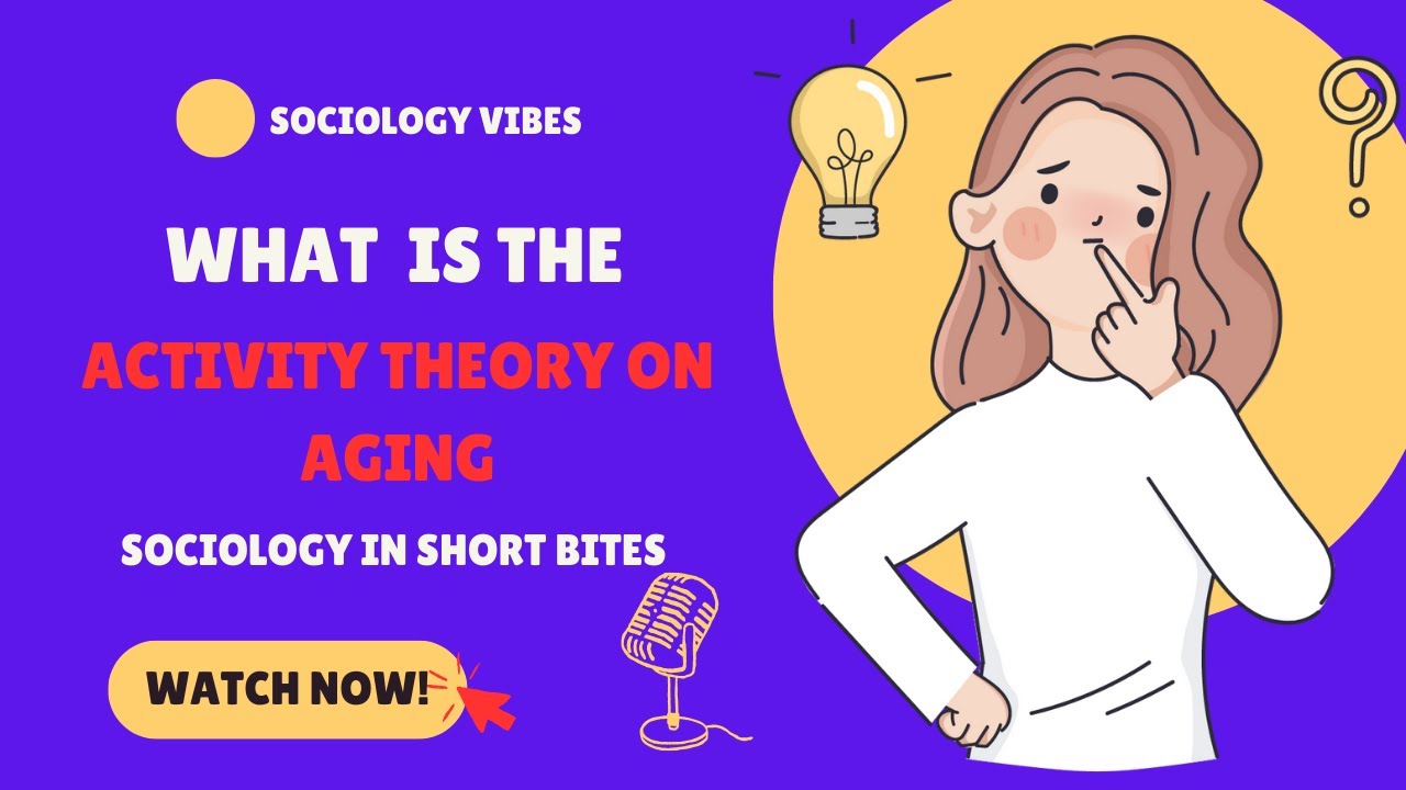 What is the Activity Theory on Aging? | Introduction to Sociology | Aging |