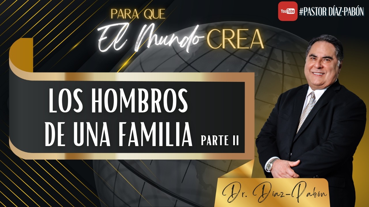 Para Que El Mundo Crea Los Hombros De Una Familia Parte 2