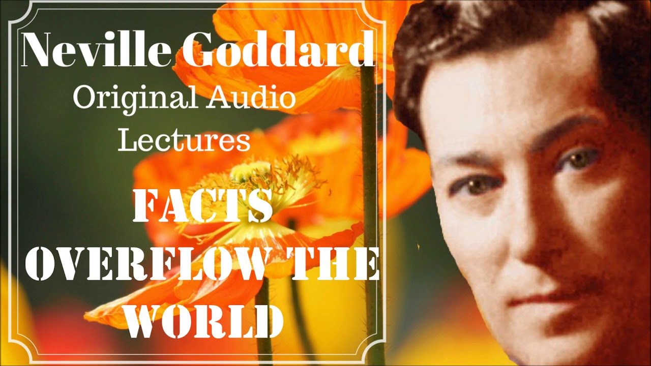 Neville Goddard - Facts Overflow the World (Original Audio Lecture 1971)