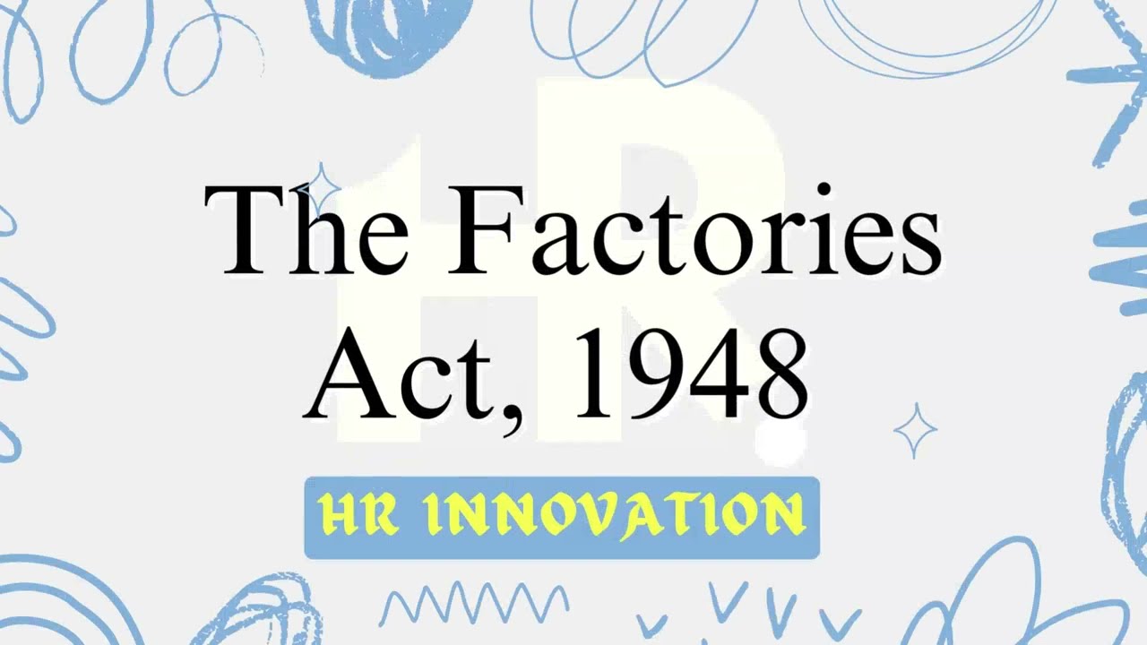 The Factories Act, 1948 || (COMPLETE)* FACTORIES ACT, 1948 || Full Lecture on The Factories Act,1948