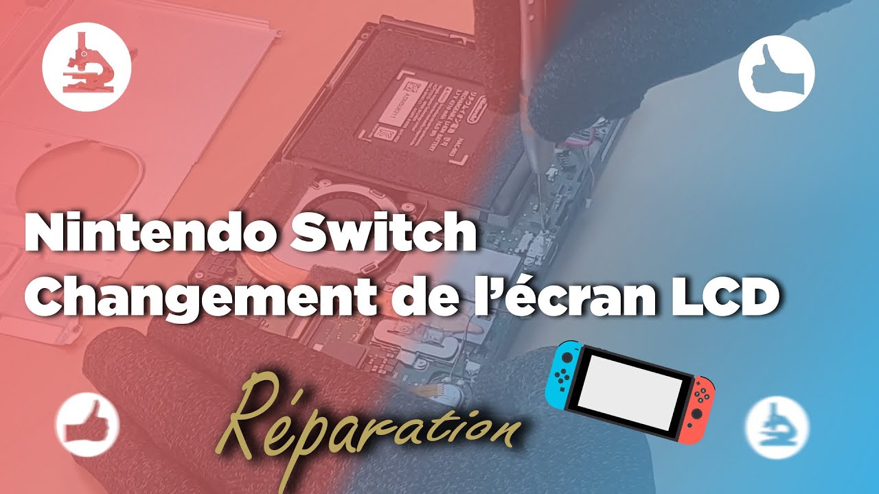 Nintendo Switch : Changement de l'écran LCD