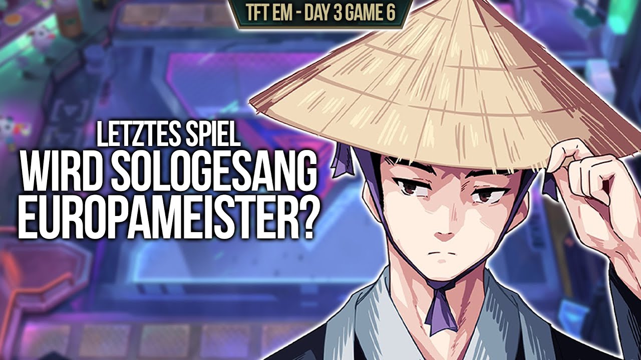 Letztes Spiel - Wird Sologesang Europameister?! | TFT EM Tag 3 Game 6