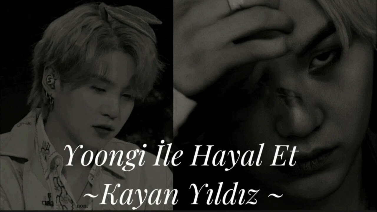 Yoongi İle Hayal Et Kayan Yıldız (Zorba)3/3#btsilehayalet #kesfet #btsilehayalet