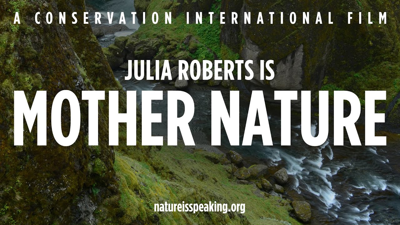 Nature Is Speaking: Julia Roberts adalah Ibu Pertiwi | Conservation International (CI)