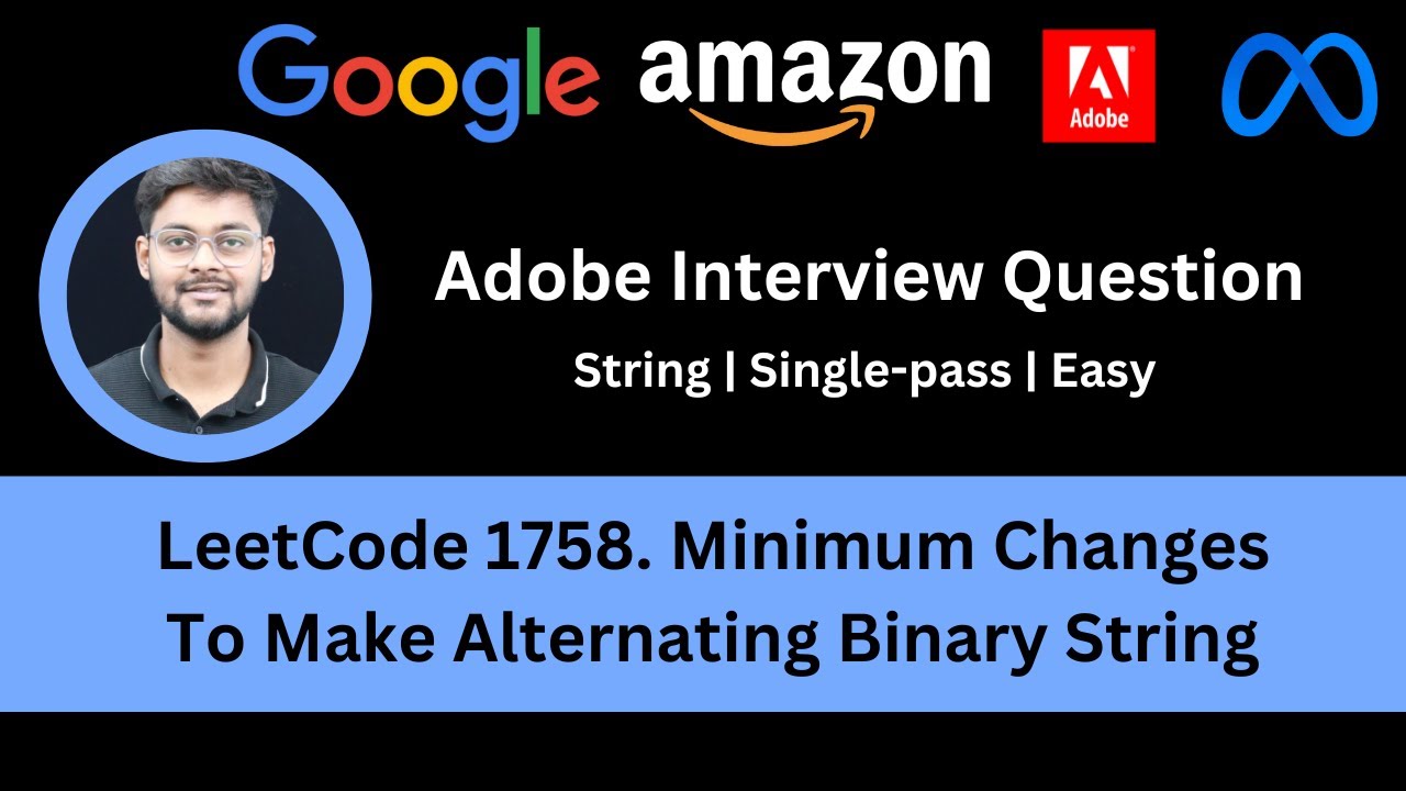 Solving LeetCode 1758  Minimum Changes To Make Alternating Binary String | Adobe Interview Question