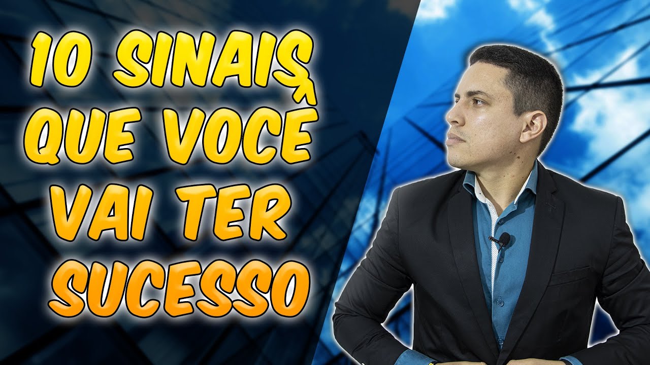 10 SINAIS QUE VOC&Ecirc; VAI SER BEM SUCEDIDO