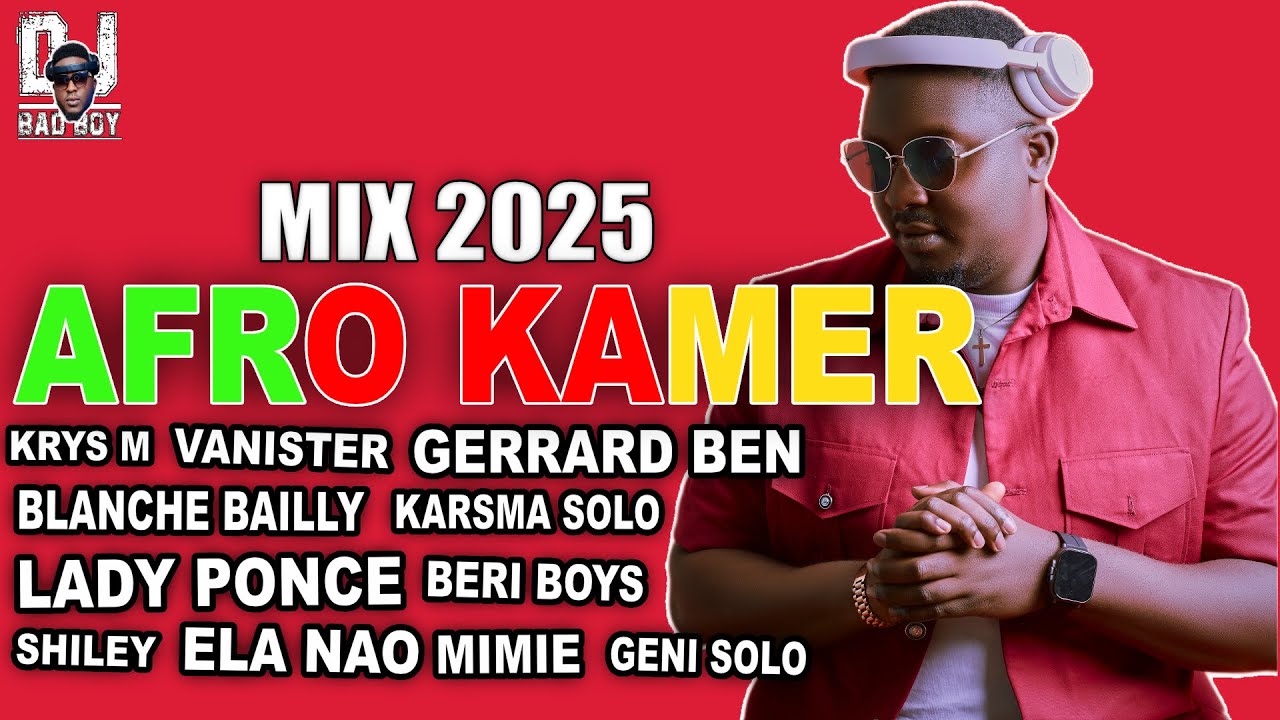 DJ BAD BOY MEILLEUR MIX AFRO KAMER 2025