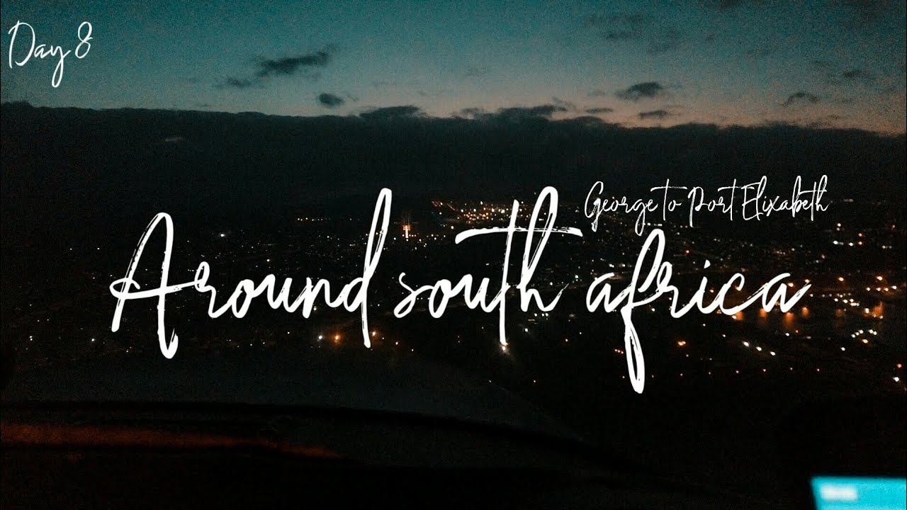 We almost LOST in PORT ELIZABETH because of BAD | GEORGE TO PE | Around South Africa | Fly With Sky