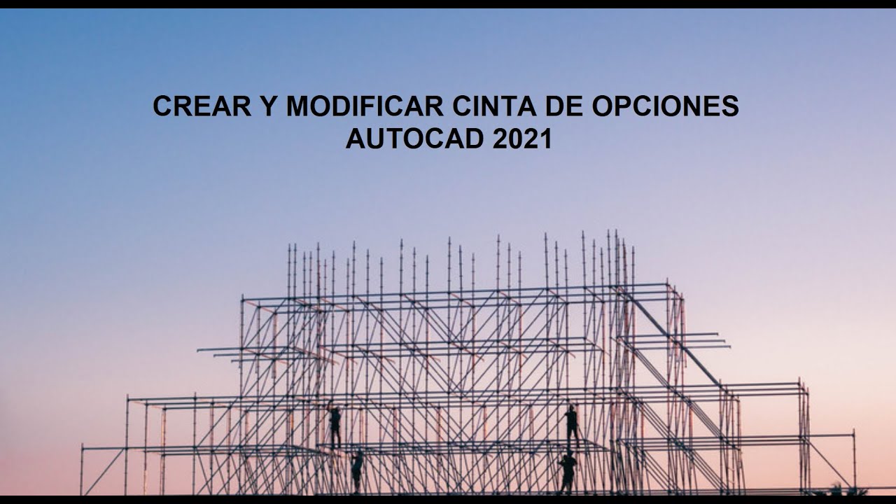 02 AutoCAD - Crear y modificar la cinta de opciones AutoCAD 2021