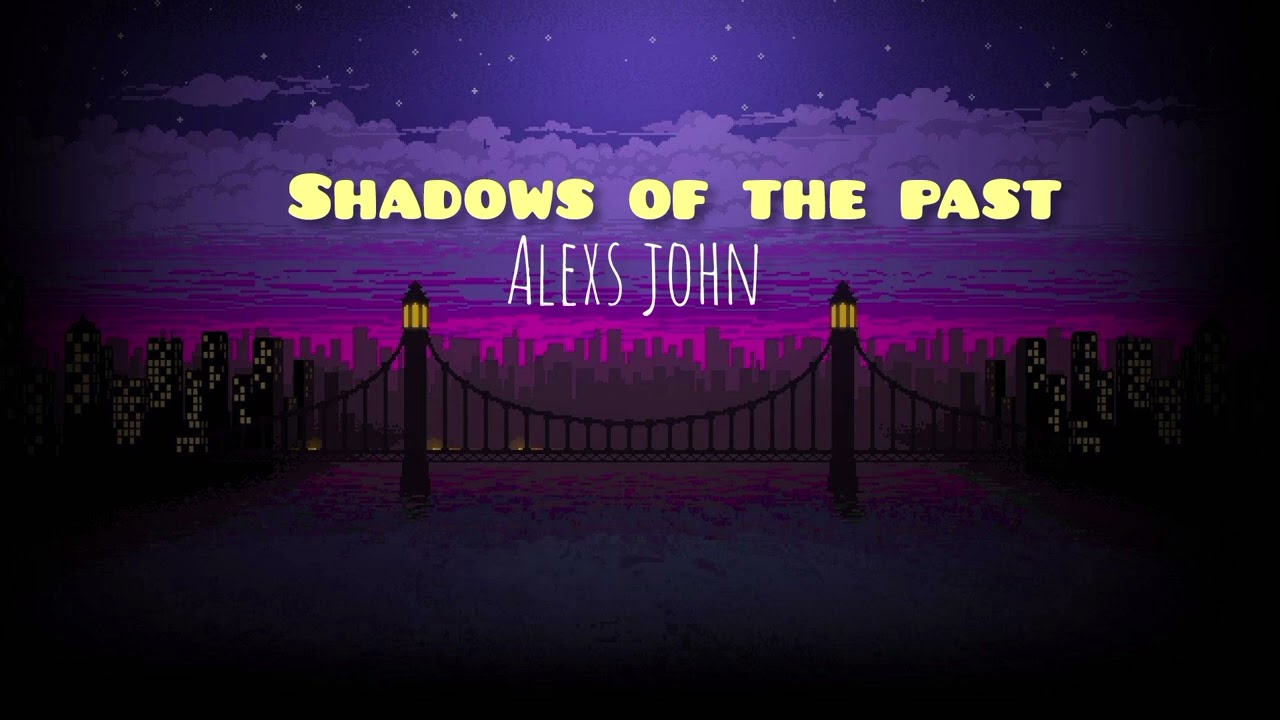 Alexs john - Shadows of the past[Official Video]