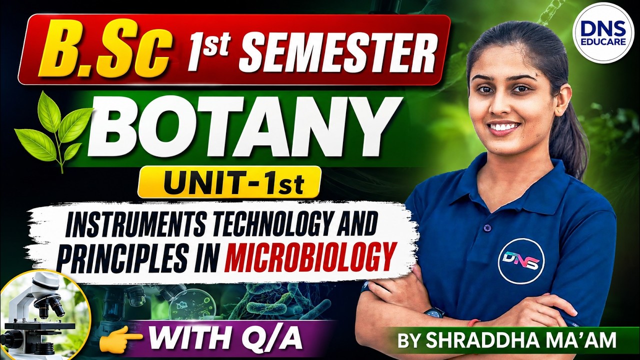 B.Sc 1st Semester Botany | Unit 1: Instruments Technology and Principles in Microbiology | With Q/A