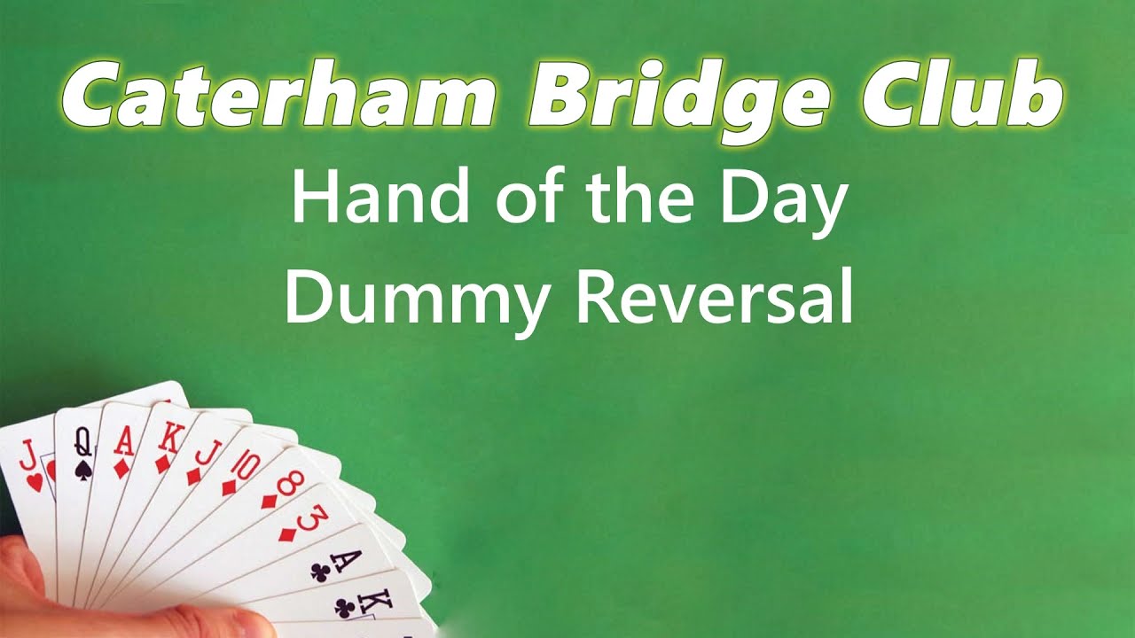 Dummy Reversal - Caterham Bridge Club