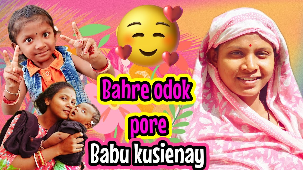 Bahre Odok pore Babu kusienay/New Santali Vlogs Video/Rano Soren Entertainment 