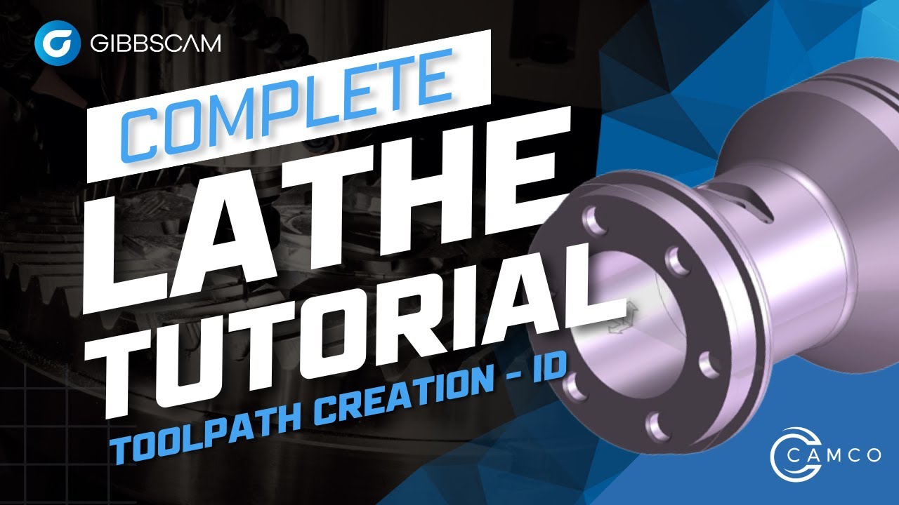 GibbsCAM Lathe Tutorial: 4- Toolpath Creation (ID)
